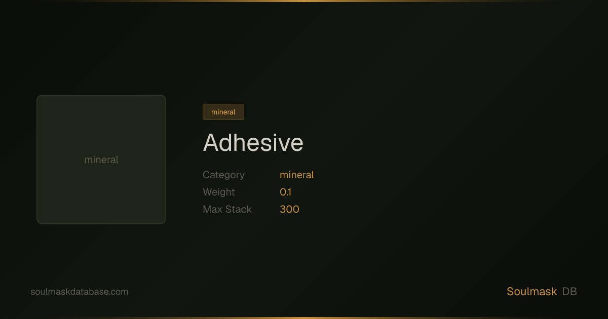 Soulmask Adhesive | Soulmask Database