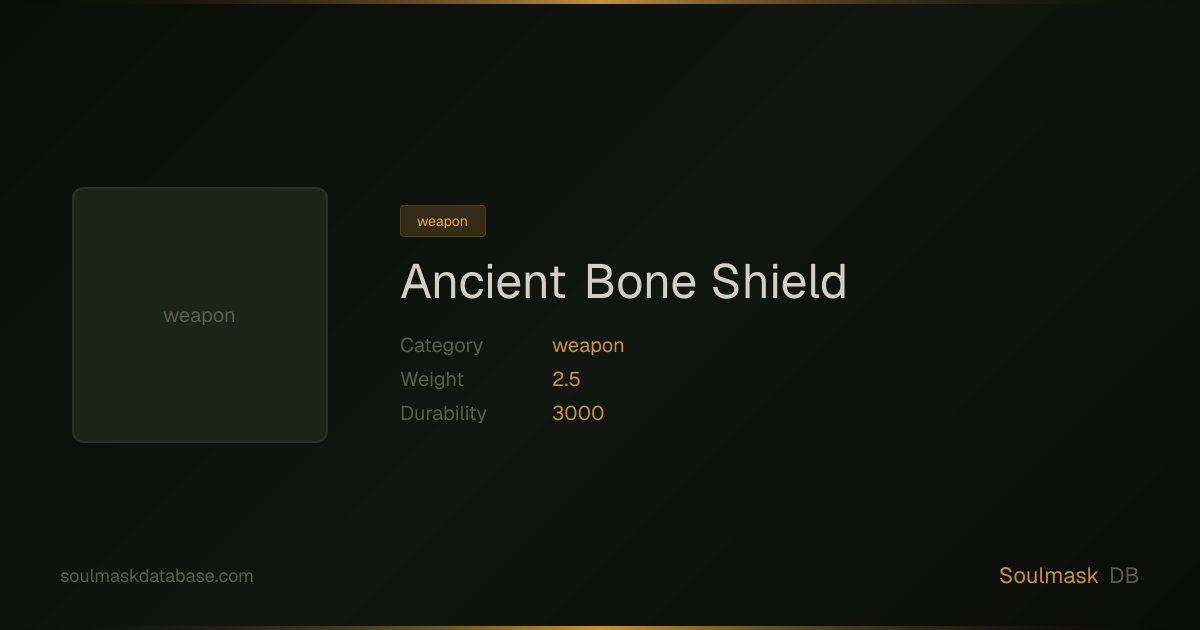 Soulmask Ancient Bone Shield | Soulmask Database