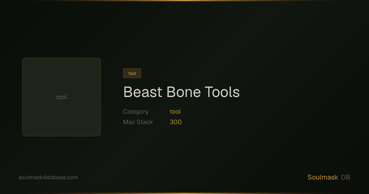Soulmask Beast Bone Tools | Soulmask Database