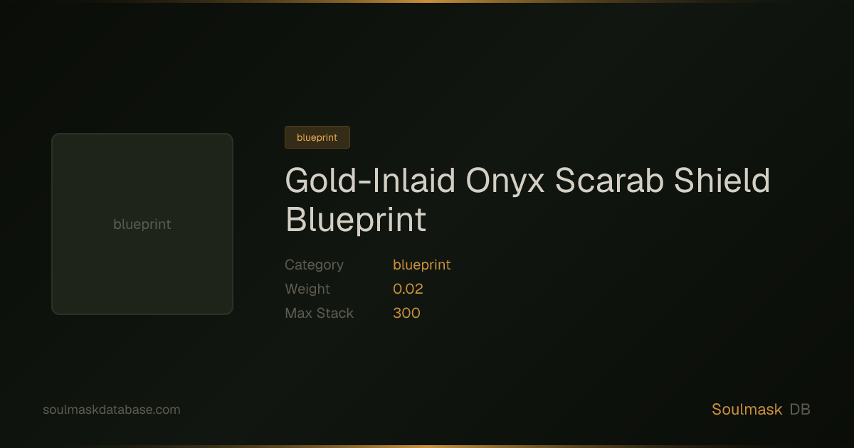 Soulmask Gold-Inlaid Onyx Scarab Shield Blueprint | Soulmask Database