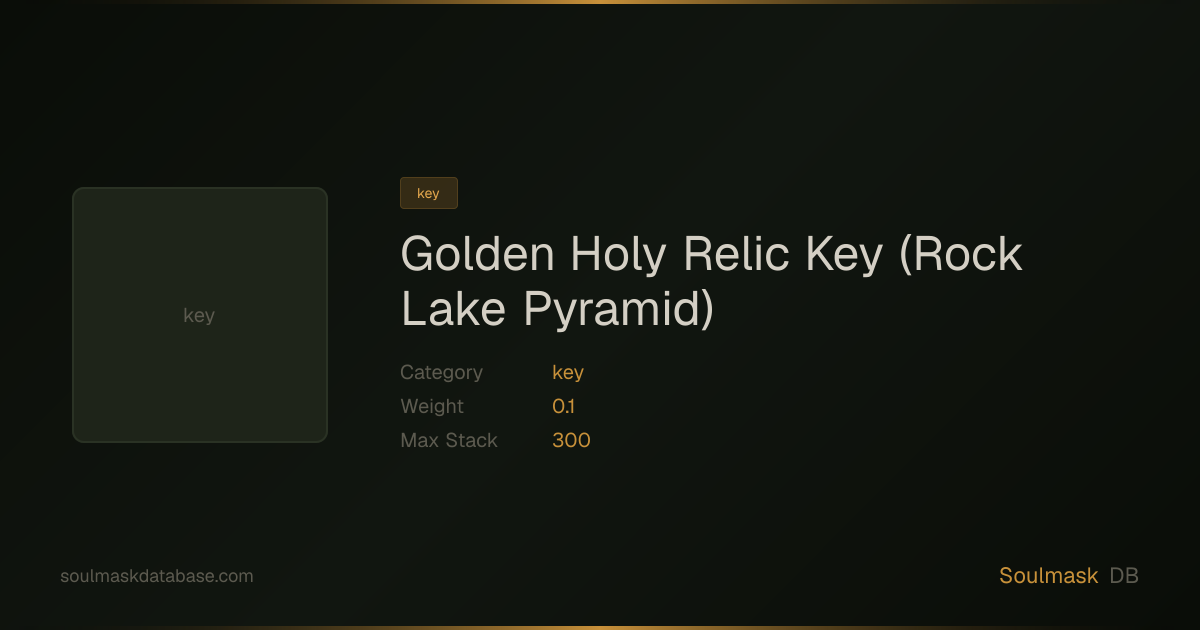Soulmask Golden Holy Relic Key (Rock Lake Pyramid) | Soulmask Database