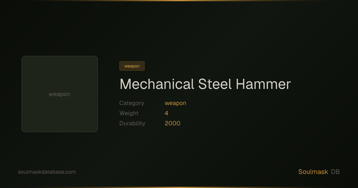 Soulmask Mechanical Steel Hammer | Soulmask Database