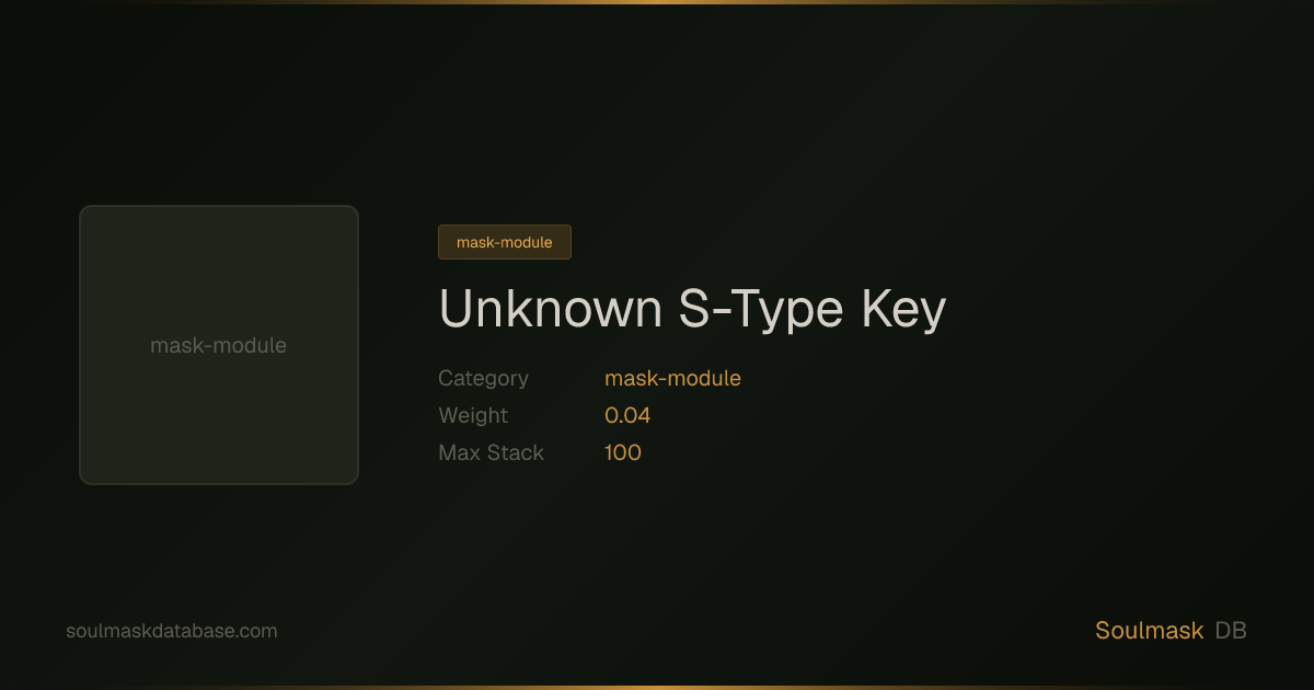 Soulmask Unknown S-Type Key | Soulmask Database