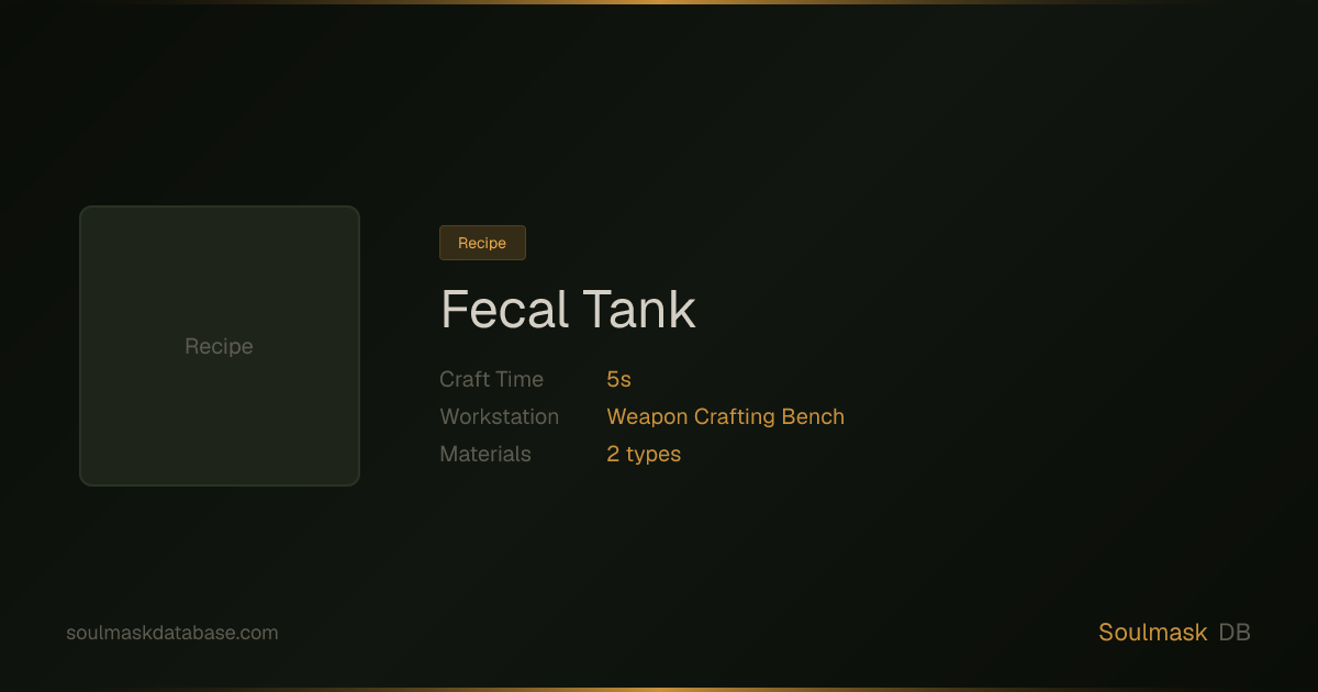 Soulmask Fecal Tank | Soulmask Database