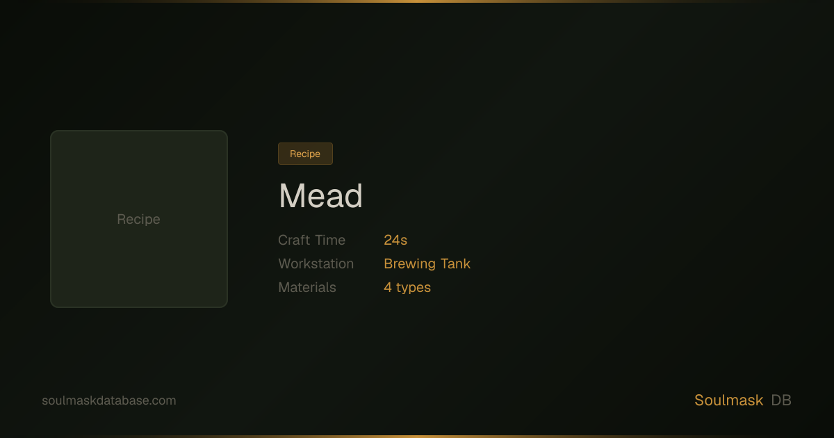 Soulmask Mead | Soulmask Database