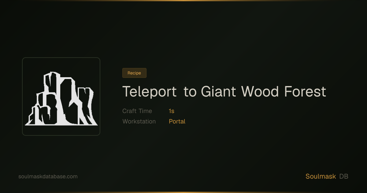 Soulmask Teleport to Giant Wood Forest | Soulmask Database