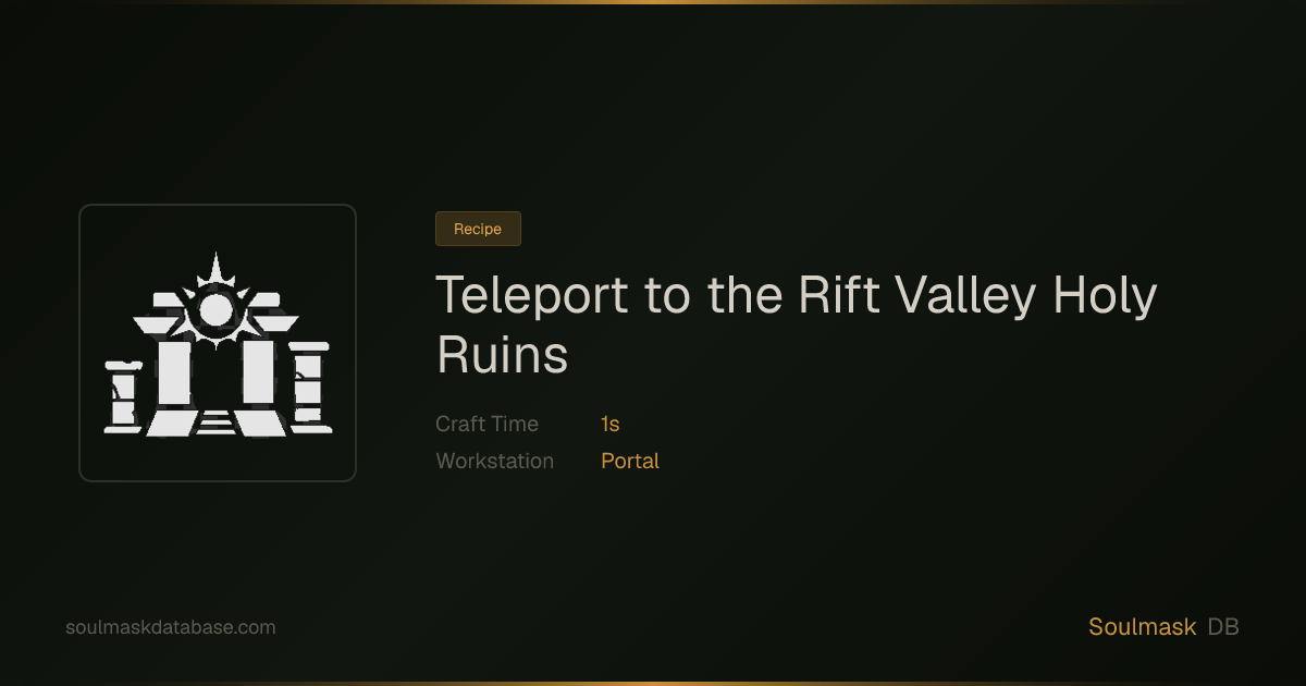 Soulmask Teleport to the Rift Valley Holy Ruins | Soulmask Database