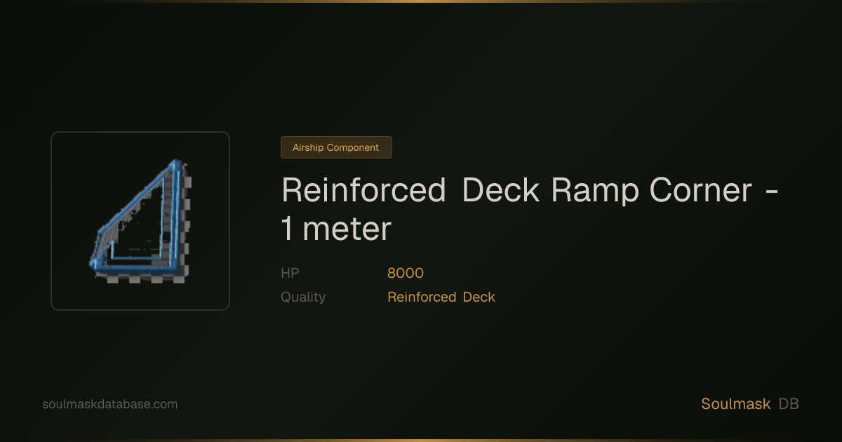 Soulmask Reinforced Deck Ramp Corner - 1 meter | Soulmask Database