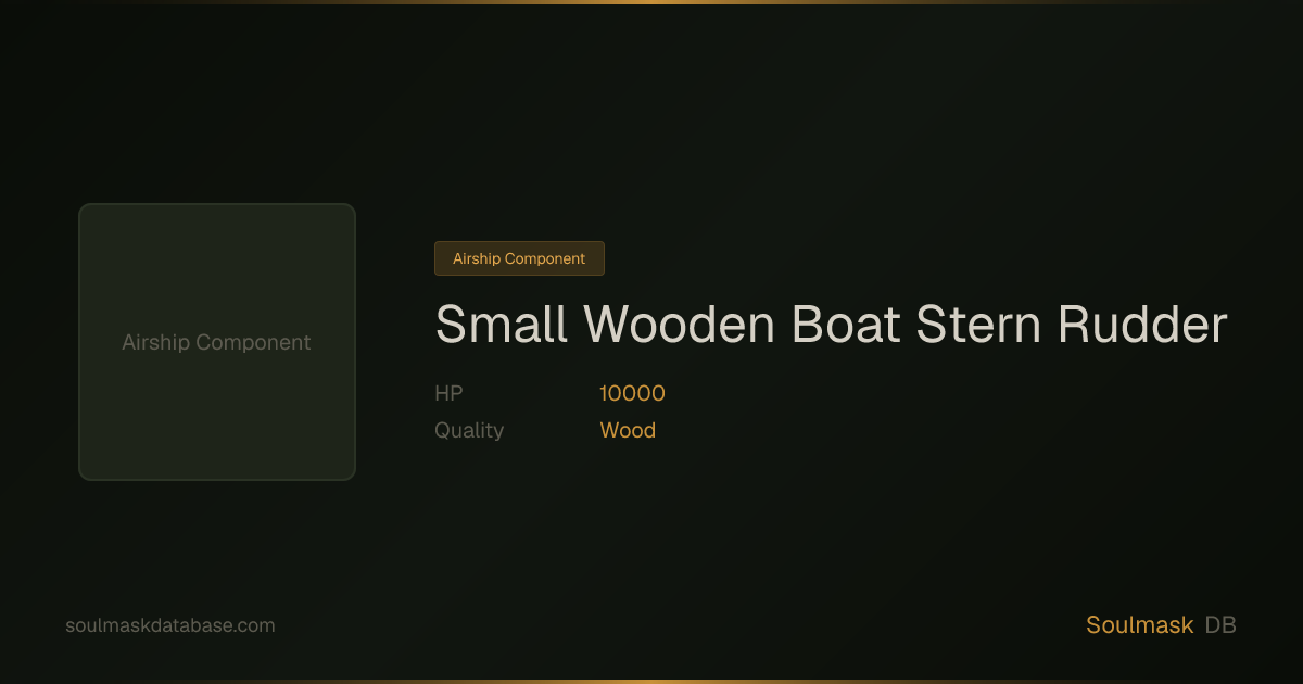 Soulmask Small Wooden Boat Stern Rudder | Soulmask Database
