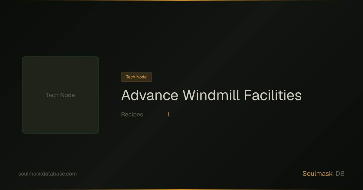 Soulmask Advance Windmill Facilities | Soulmask Database