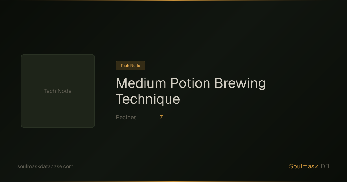 Soulmask Medium Potion Brewing Technique | Soulmask Database