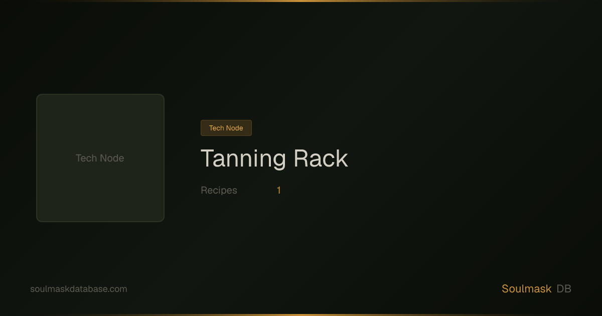 Soulmask Tanning Rack | Soulmask Database